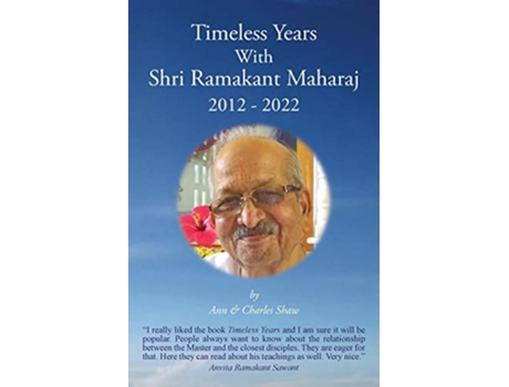 Livro Timeless Years With Shri Ramakant Maharaj 2012 2022 de Ann Shaw Charles Shaw (Inglês)