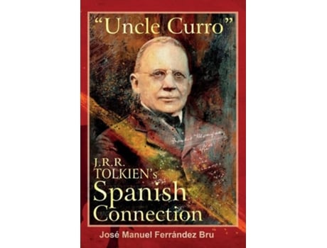 Livro Quotuncle Curroquot. J.r.r. Tolkiens Spanish Connection De Jose´ Manuel Ferra´ndez Bru (inglês)