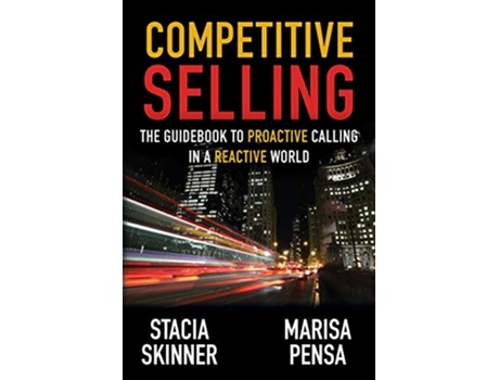 Livro Competitive Selling The Guidebook to Proactive Calling in a Reactive World de Stacia Skinner Marisa Pensa (Inglês)