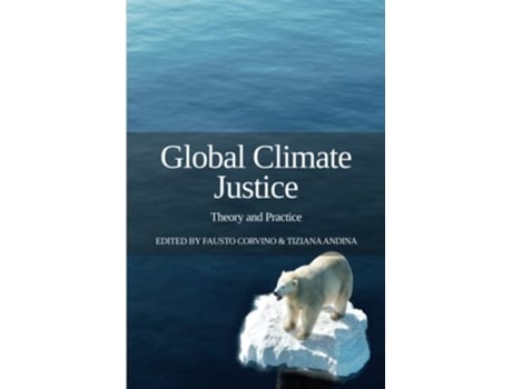 Livro Global Climate Justice Theory and Practice de Fausto Corvino Tiziana Andina (Inglês)