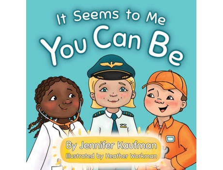 Livro It Seems to Me You Can Be Jennifer Kaufman (Inglês)