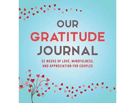 Livro Our Gratitude Journal 52 Weeks of Love Mindfulness and Appreciation for Couples de Marcus Kusi Ashley Kusi (Inglês)