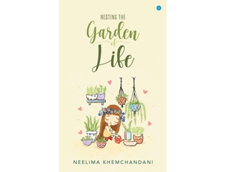 Livro Nesting The Garden Of Life De Neelima Khemchandani (inglês)