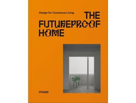 Livro Futureproof Home Design for Conscious Living de Francois-Luc Giraldeau, Lauren Grace Morris et al. (Inglês)