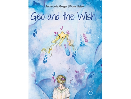 Livro Geo And The Wish De Anna-julia Geiger (inglês)