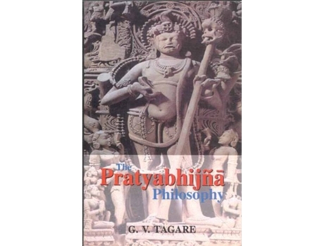 Livro The Pratyabhijna Philosophy de GV Tagare (Inglês - Capa Dura)