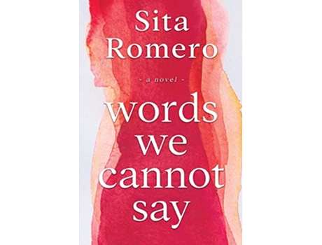 Livro Words We Cannot Say de Sita Romero (Inglês)