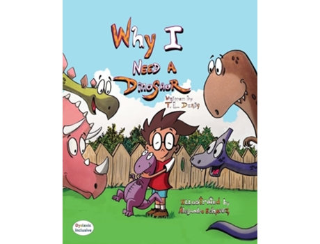 Livro Why I Need A Dinosaur De T L Derby (inglês)