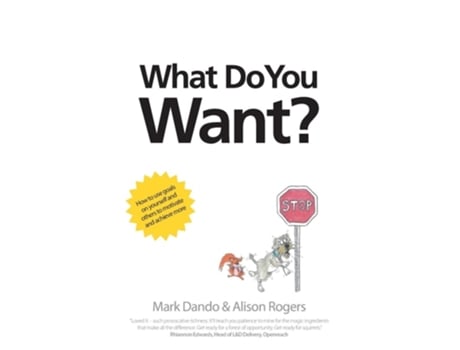 Livro What Do You Want? How to use goals on yourself and others to motivate and achieve more de Mark Dando (Inglês)