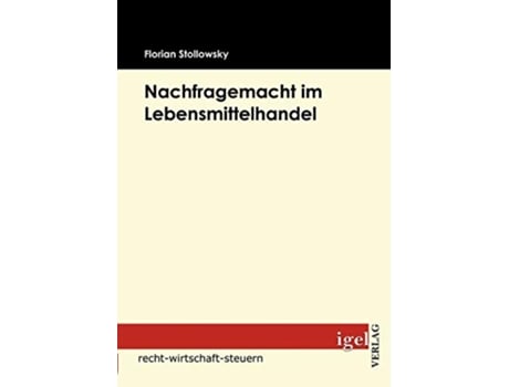 Livro Nachfragemacht im Lebensmittelhandel German Edition de Florian Stollowsky (Alemão)