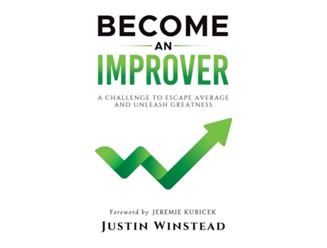 Livro Become an Improver A Challenge to Escape Average and Unleash Greatness de Justin Winstead (Inglês)