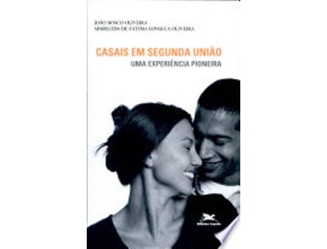 Livro CASAIS EM SEGUNDA UNIÃO de OLIVEIRA, JOAO BOSCO | OLIVEIRA et al. (Português do Brasil)