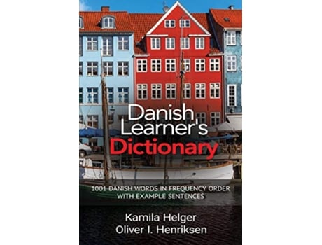 Livro Danish Learners Dictionary 1001 Danish Words in Frequency Order with Example Sentences de Kamila Helger e Oliver Henriksen (Inglês)