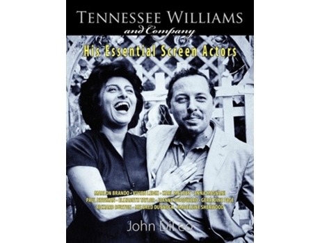Livro Tennessee Williams And Company His Essential Screen Actors De John Dileo (inglês)