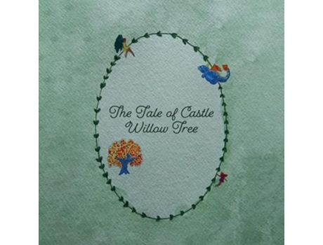 Livro The Tale of Castle Willow Tree de S-MDPetal (Inglês)