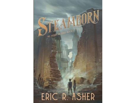 Livro Steamborn A Steamborn Novel de Eric R Asher (Inglês)