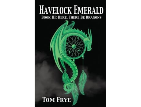 Livro Here There Be Dragons De Tom Frye (inglês)