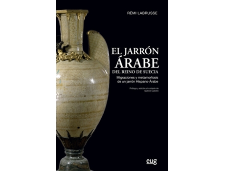 Livro El Jarrón Árabe Del Reino De Suecia de Remí Labrusse (Espanhol)