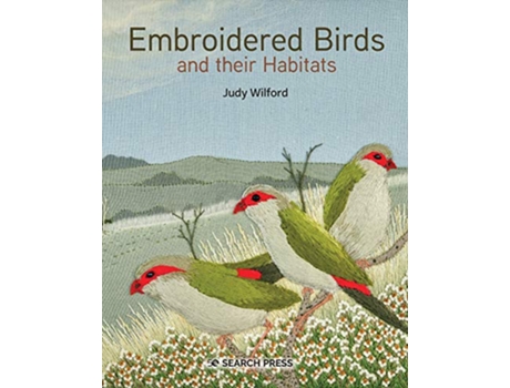 Livro Embroidered Birds and their Habitats de Judy Wilford (Inglês - Capa Dura)