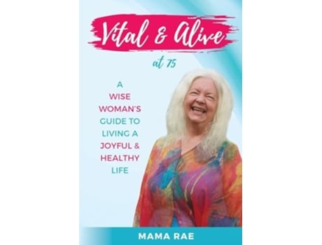 Livro Vital amp Alive At 75 de Mama Rae (Inglês)