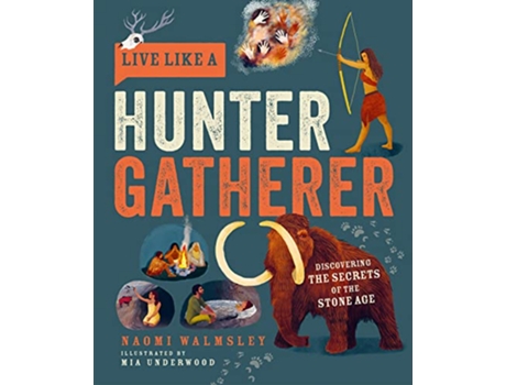 Livro Live Like a Hunter Gatherer de Naomi Walmsley Naomi Walmsley (Inglês - Capa Dura)