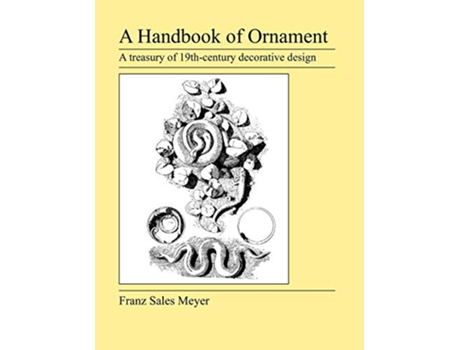 Livro A Handbook of Ornament de Franz Sales Meyer (Inglês)