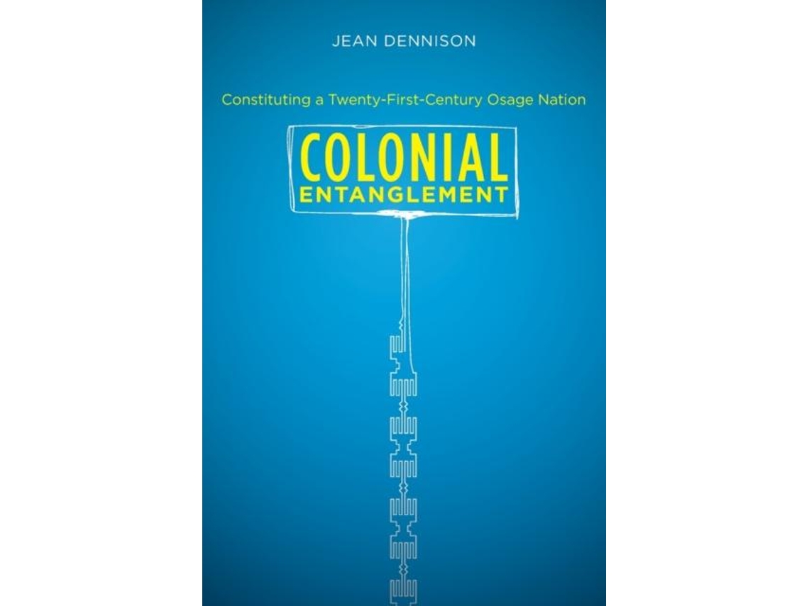 Livro Colonial Entanglement De Jean Dennison (inglês)