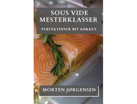 Livro Sous Vide Mesterklasser Perfektioner dit Køkken de Morten Jørgensen (Inglês)