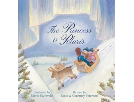 Livro The Princess amp Polaris de Stace Peterson e Courtney Peterson (Inglês - Capa Dura)