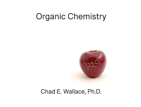 Livro Organic Chemistry de Chad E Wallace (Inglês)