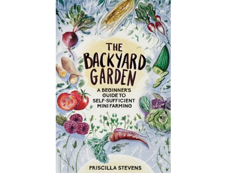 Livro The Backyard Garden De Priscilla Stevens (inglês)