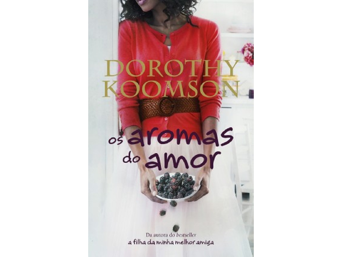 Livro Os aromas do amor de Dorothy Koomson (Português)