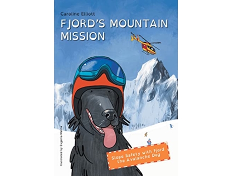 Livro Fjords Mountain Mission Slope Safety with Fjord the Avalanche Dog de Caroline E Elliott (Inglês)