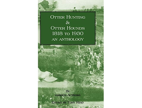 Livro Otter Hunting Otter Hounds 1818 to 1930 An Anthology de Burton Goodman (Inglês)