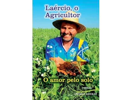 Livro Laércio, O Agricultor O Amor Pelo Solo de Osorio Savoldi (Português)