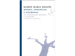 Livro Dioses Creencias Y Neuronas de Ramón M Nogues (Espanhol)