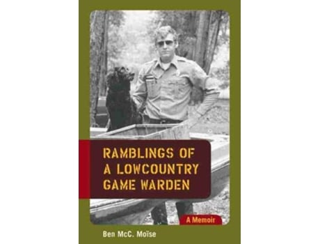 Livro Ramblings of a Lowcountry Game Warden de Ben Mcc Moise (Inglês - Capa Dura)