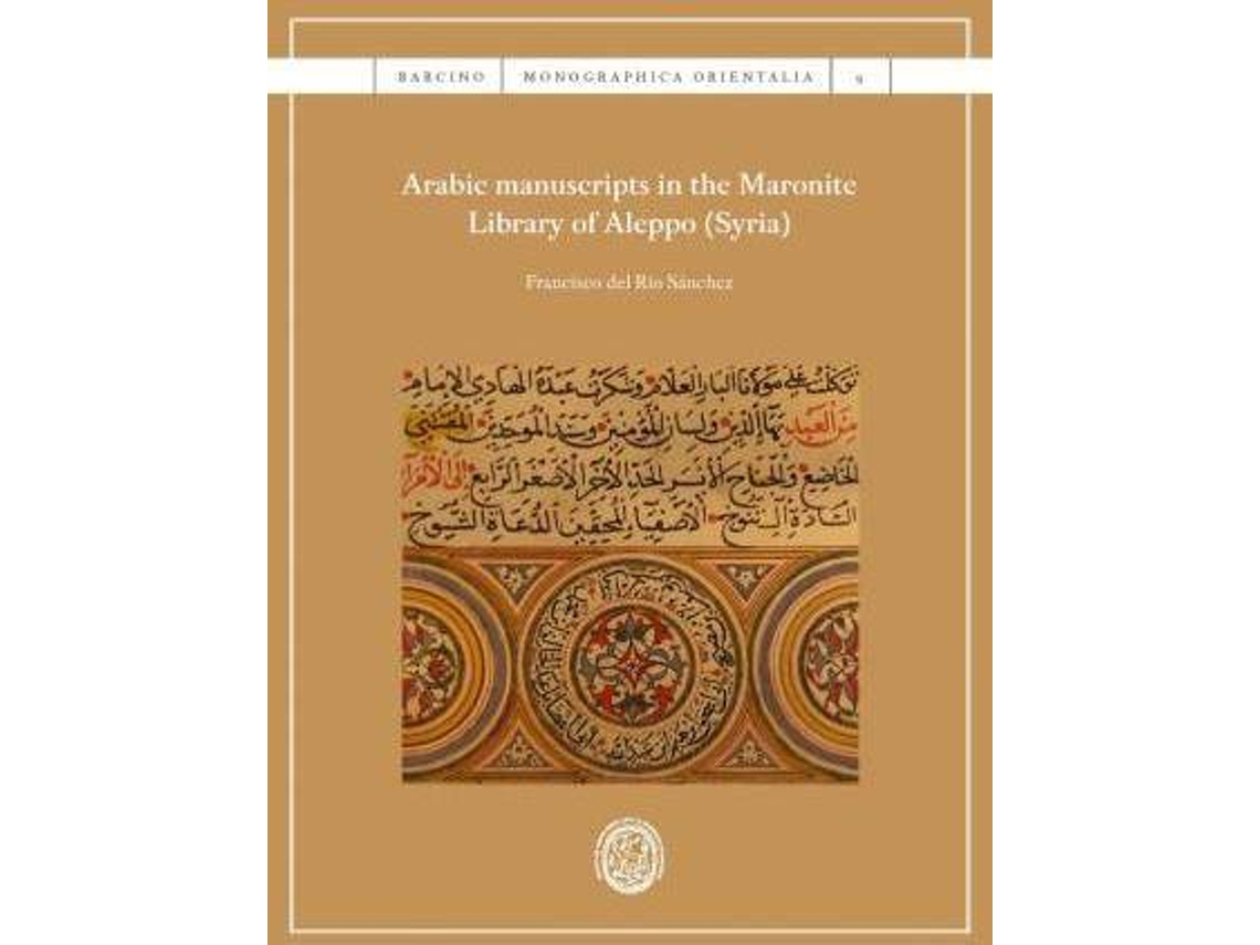 Livro Arabic manuscripts in the Maronite Library of Aleppo, Syria de Francisco del Rio Sanchez (Espanhol)