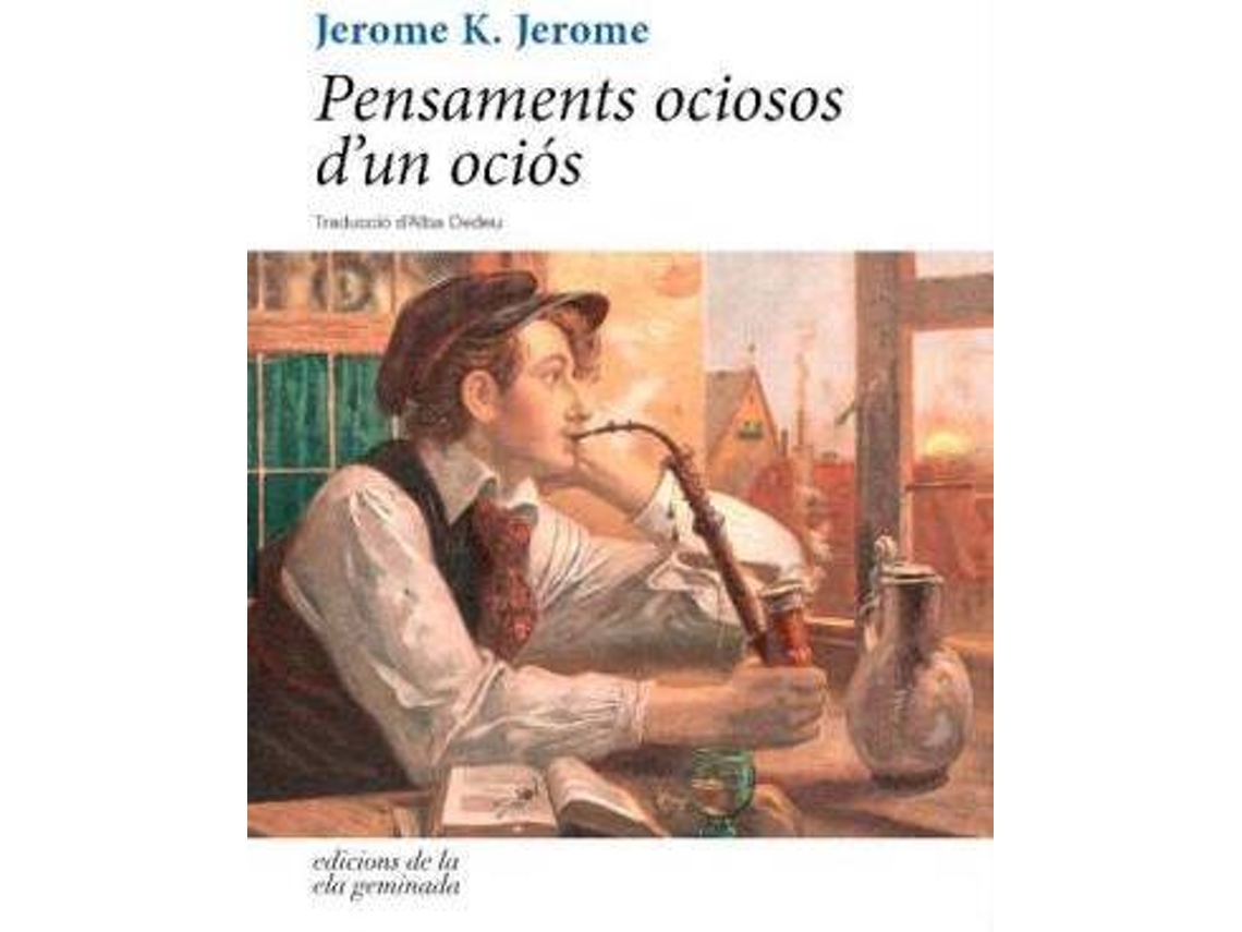 Livro Pensaments Ociosos D'Un Ociós de Jerome K. Jerome (Catalão)