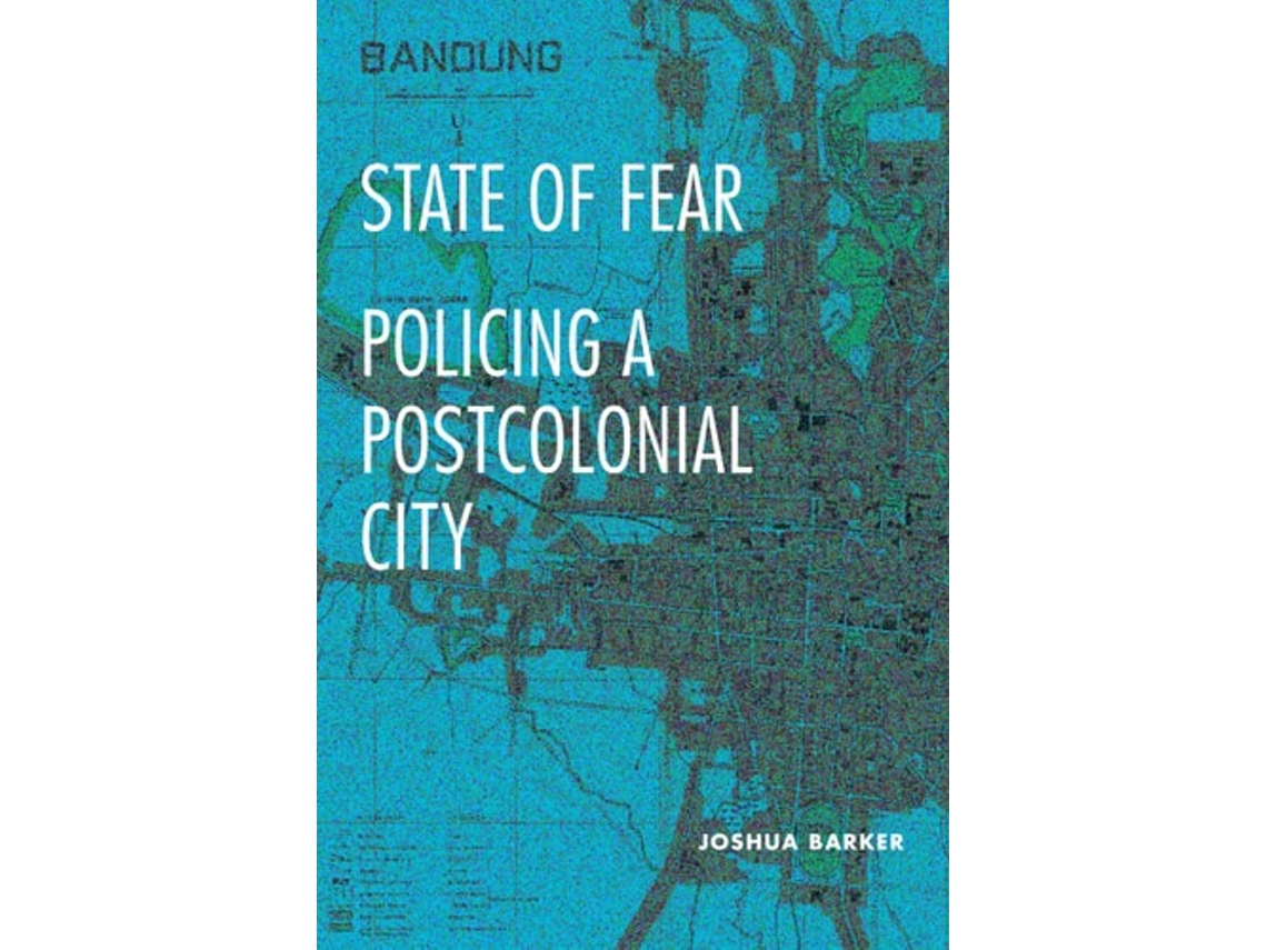 Livro State of Fear – Policing a Postcolonial City de Joshua Barker (Inglês)