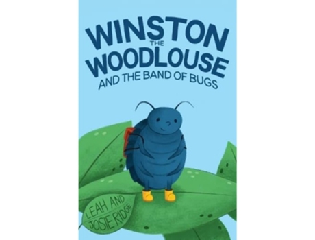 Livro Winston The Woodlouse And The Band Of Bugs De Leah Ridge (inglês)