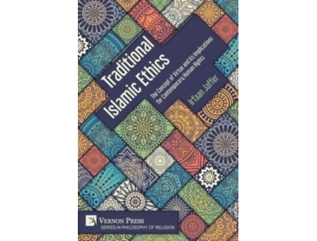 Livro Traditional Islamic Ethics The Concept Of Virtue And Its Implications For Contemporary Human Rights De Irfaan Jaffer (inglês)