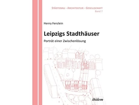 Livro Leipzigs Stadthäuser. Porträt Einer Zwischenlösung De Henry Fenzlein (alemão)
