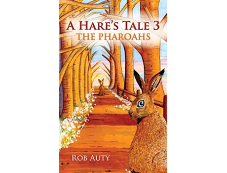 Livro A Hares Tale 3 The Pharoahs de Rob Auty (Inglês)