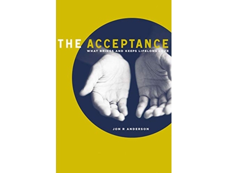 Livro The Acceptance What Brings And Keeps Lifelong Love de Jon R Anderson (Inglês)