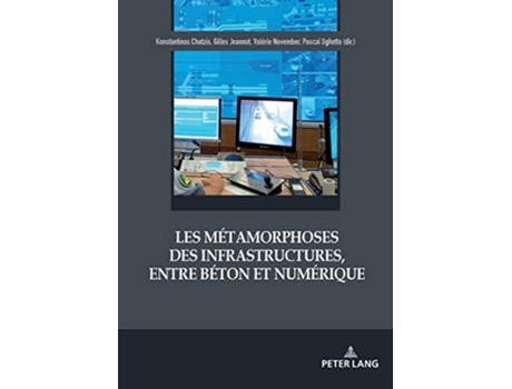 Livro Les Metamorphoses Des Infrastructures, Entre Beton Et Numerique De Konstantinos Chatzis, Pascal Ughetto Et Al. (francês)