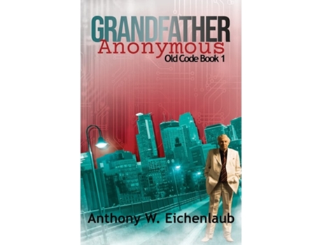 Livro Grandfather Anonymous de Anthony W Eichenlaub (Inglês)