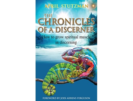 Livro The Chronicles Of A Discerner How to grow spiritual muscle in discerning de April Stutzman (Inglês - Capa Dura)