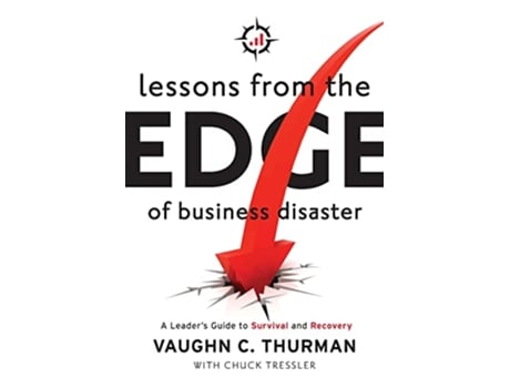 Livro Lessons From The Edge Of Business Disaster A Leaders Guide to Survival and Recovery de Vaughn C Thurman (Inglês)