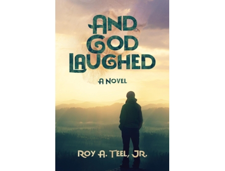 Livro And God Laughed De Roy A Teel Jr (inglês)